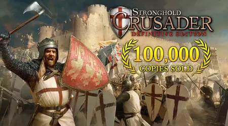 Det är en succé, Min Herre! Stronghold Crusader: Definitive Edition har sålt över hundratusen kopior på bara två dagar